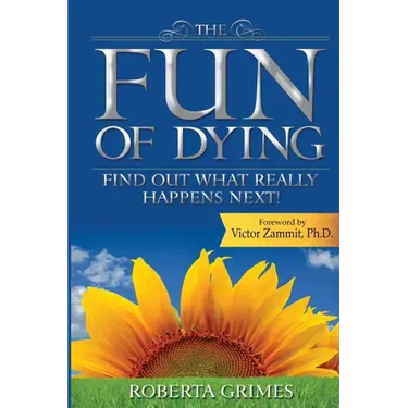 The Fun of Dying: Find Out What Really Happens Next