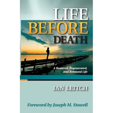 Life Before Death: A Restored, Regenerated, and Renewed Life