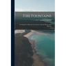 Fire Fountains: the Kingdom of Hawaii, Its Volcanoes, and the History of Its Missions
