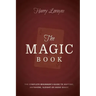 The Magic Book: The Complete Beginners Guide to Anytime, Anywhere Close-Up Magic
