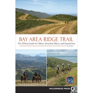 Bay Area Ridge Trail: The Official Guide for Hikers, Mountain Bikers, and Equestrians