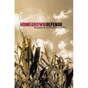 Homegrown Defense: Biofuels & National Security