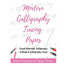 Modern Calligraphy Tracing Paper - Teach Yourself Calligraphy - A Modern Calligraphy Book: Bonus Worksheets for Popular Phrases, 50 Positive Words Bru
