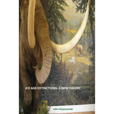 Ice Age Extinctions, a New Theory: Explains Megafaunal, Neanderthal, Hobbit extinctions and Geomagnetic Reversals