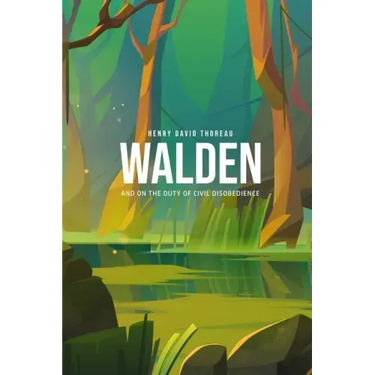 Walden, and On the Duty of Civil Disobedience
