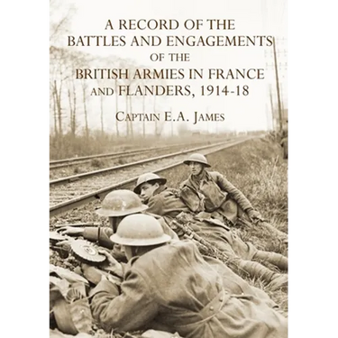 A RECORD of the BATTLES & ENGAGEMENTS of the BRITISH ARMIES in FRANCE & FLANDERS 1914-18