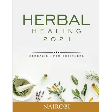 Herbal Healing: Herbalism for Beginners