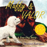 Muffy & Valor: A True Dog Story