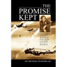 The Promise Kept: A story of life and death in the 91st Bomb Group (H) and in the Eighth Air Force in World War II