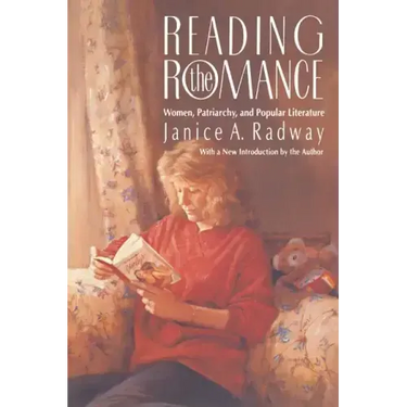 Reading the Romance: Women, Patriarchy, and Popular Literature