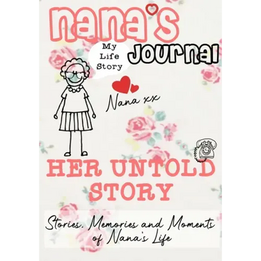 Nana's Journal - Her Untold Story: Stories, Memories and Moments of Nana's Life: A Guided Memory Journal