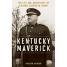 Kentucky Maverick: The Life and Adventures of Colonel George M. Chinn