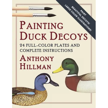Painting Duck Decoys: 24 Full-Color Plates and Complete Instructions