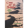 Come All Ye Faithful: Three Christmas Plays