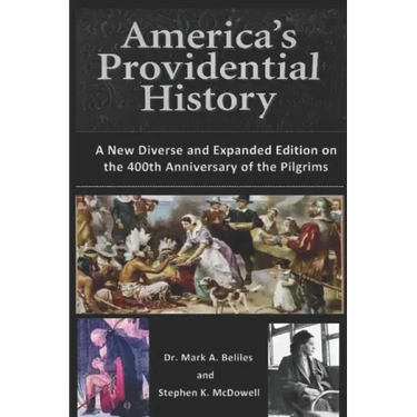 America's Providential History: A New Diverse and Expanded Edition on the 400th Anniversary of the Pilgrims