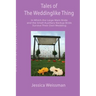 Tales of the Weddinglike Thing: In Which the Large Main Bride and the Small Auxiliary Backup Bride Survive Their Own Wedding