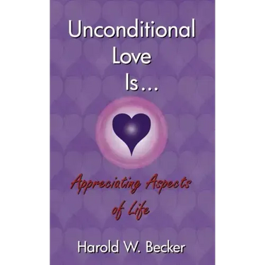 Unconditional Love Is... Appreciating Aspects of Life