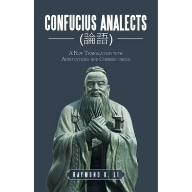 Confucius Analects (論語): A New Translation with Annotations and Commentaries