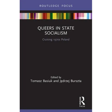 Queers in State Socialism: Cruising 1970s Poland