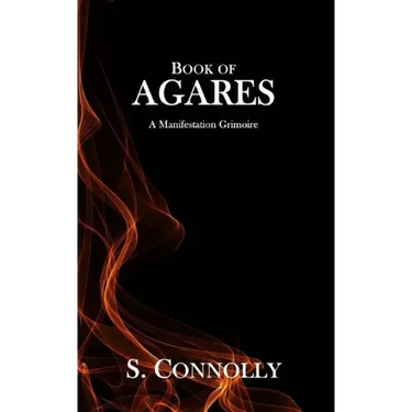 Book of Agares: A Manifestation Grimoire