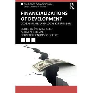 Financializations of Development: Global Games and Local Experiments
