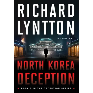 North Korea Deception: An International Political Spy Thriller