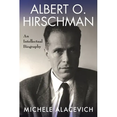 Albert O. Hirschman: An Intellectual Biography