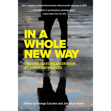 In a Whole New Way: Undoing Mass Incarceration by a Path Untraveled
