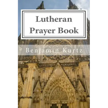 Lutheran Prayer Book: For the Use of Families and Individuals