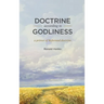 Doctrine According to Godliness: A Primer of Reformed Doctrine
