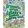 Adinkra Coloring Book: The Wonder of Nature Is Now Yours to Color and Explore.
