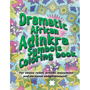 Adinkra Coloring Book: The Wonder of Nature Is Now Yours to Color and Explore.