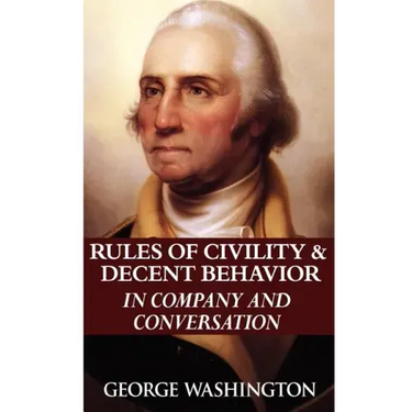 Rules of Civility & Decent Behavior in Company and Conversation