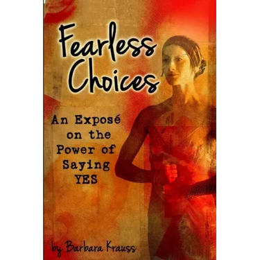 Fearless Choices: An Exposé on the Power of Saying Yes