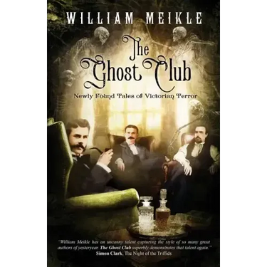 The Ghost Club: Newly Found Tales of Victorian Terror