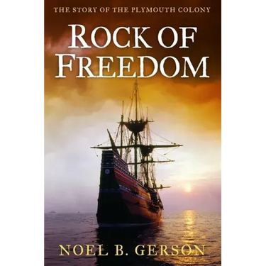 Rock of Freedom: The Story of the Plymouth Colony