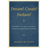 Dream! Create! Sustain!: Mastering the Art and Science of Transforming School Systems