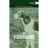 The Foxhound - A Complete Anthology of the Dog