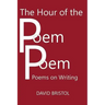 The Hour of the Poem Poem: Poems on Writing