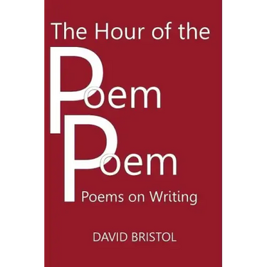 The Hour of the Poem Poem: Poems on Writing