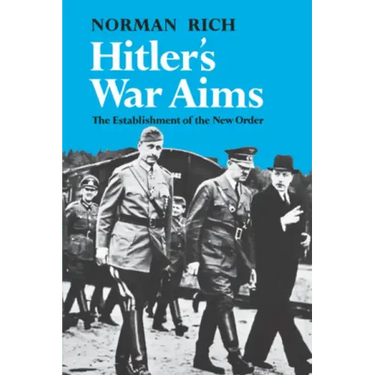 Hitler's War Aims: The Establishment of the New Order