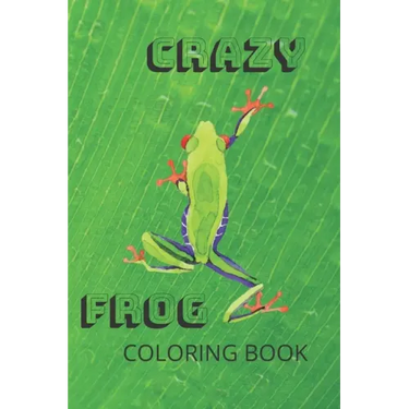 Crazy Frog Coloring Book: Frog Coloring Book for children ages 3 to 6 years old, Numbers 1-10, English and Spanish Word Numbers
