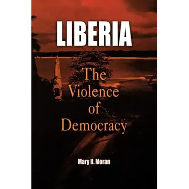 Liberia: The Violence of Democracy