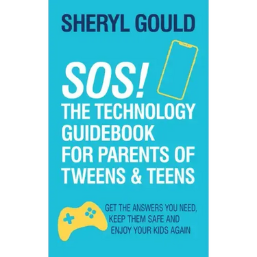 Sos! the Technology Guidebook for Parents of Tweens and Teens: Get the Answers You Need, Keep Them Safe and Enjoy Your Kids Again