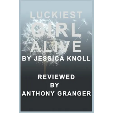Luckiest Girl Alive by Jessica Knoll - Reviewed
