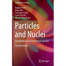 Particles and Nuclei: An Introduction to the Physical Concepts