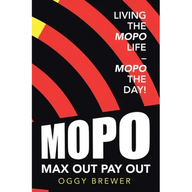 Max out Pay Out: Living the Mopo Life - Mopo the Day!