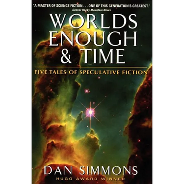 Worlds Enough & Time: Five Tales of Speculative Fiction