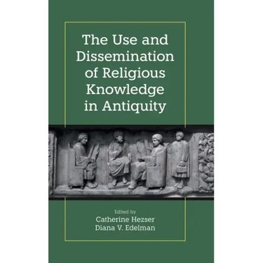 The Use and Dissemination of Religious Knowledge in Antiquity