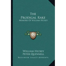 The Prodigal Rake: Memoirs of William Hickey